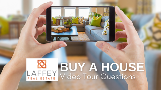 Video Tour Questions - Homebuyers - Laffey Real Estate